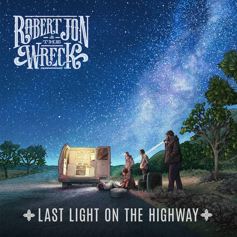 Robert Jon and The Wreck - Last Light On The Highway
