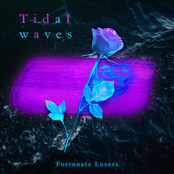 Fortunate Losers - Tidal Waves