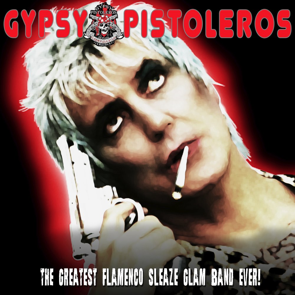 Gypsy Pistoleros - The Greatest Flamenco Sleaze Glam Band Ever!