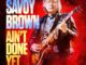 Savoy Brown - Ain't Done Yet