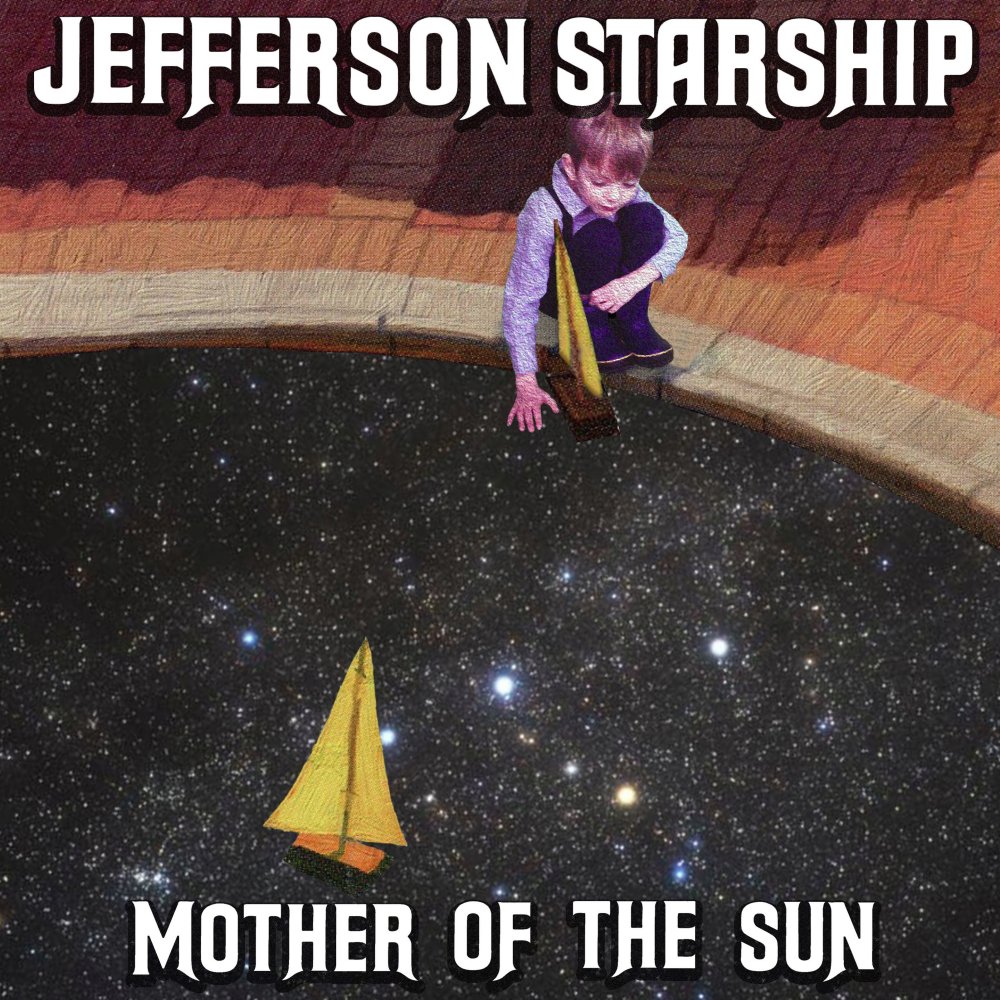 Jefferson Starship - Mother Of The Sun