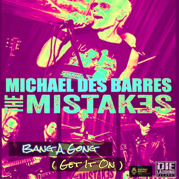 Michael Des Barres and The Mistakes - Get It On (Bang A Gong)