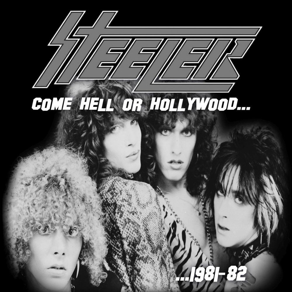 Steeler - Come Hell Or Hollywood 1981-82
