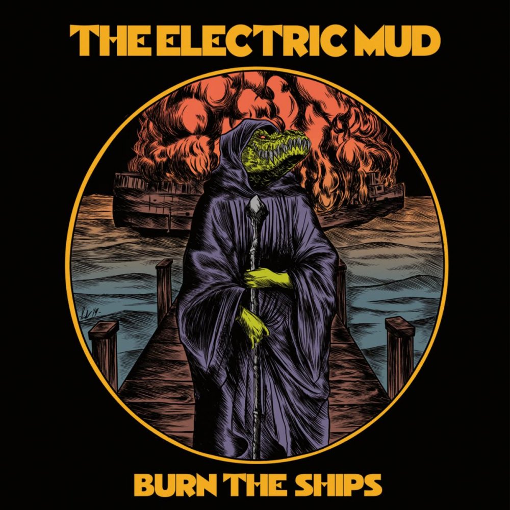 The Electric Mud - Burn The Ships