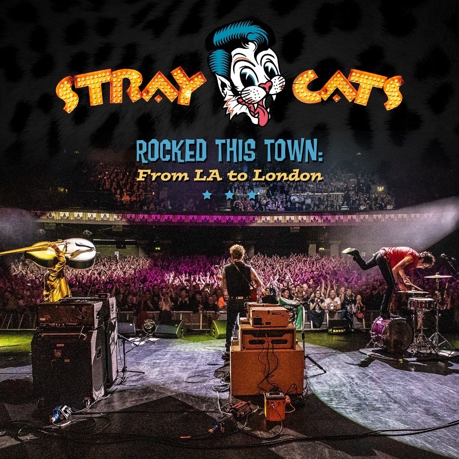 Stray cats - Rocked This Town: From LA To London