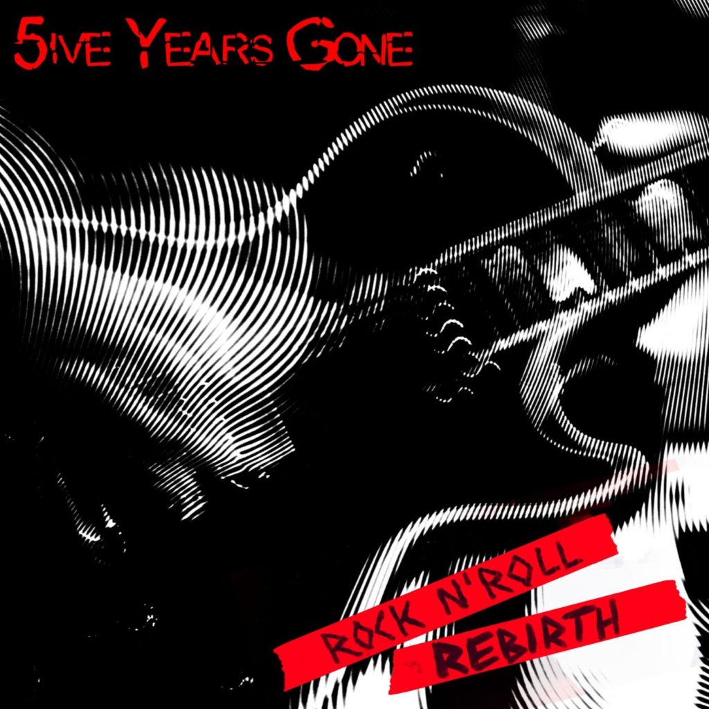 5ive Years Gone - Rock N Roll Rebirth