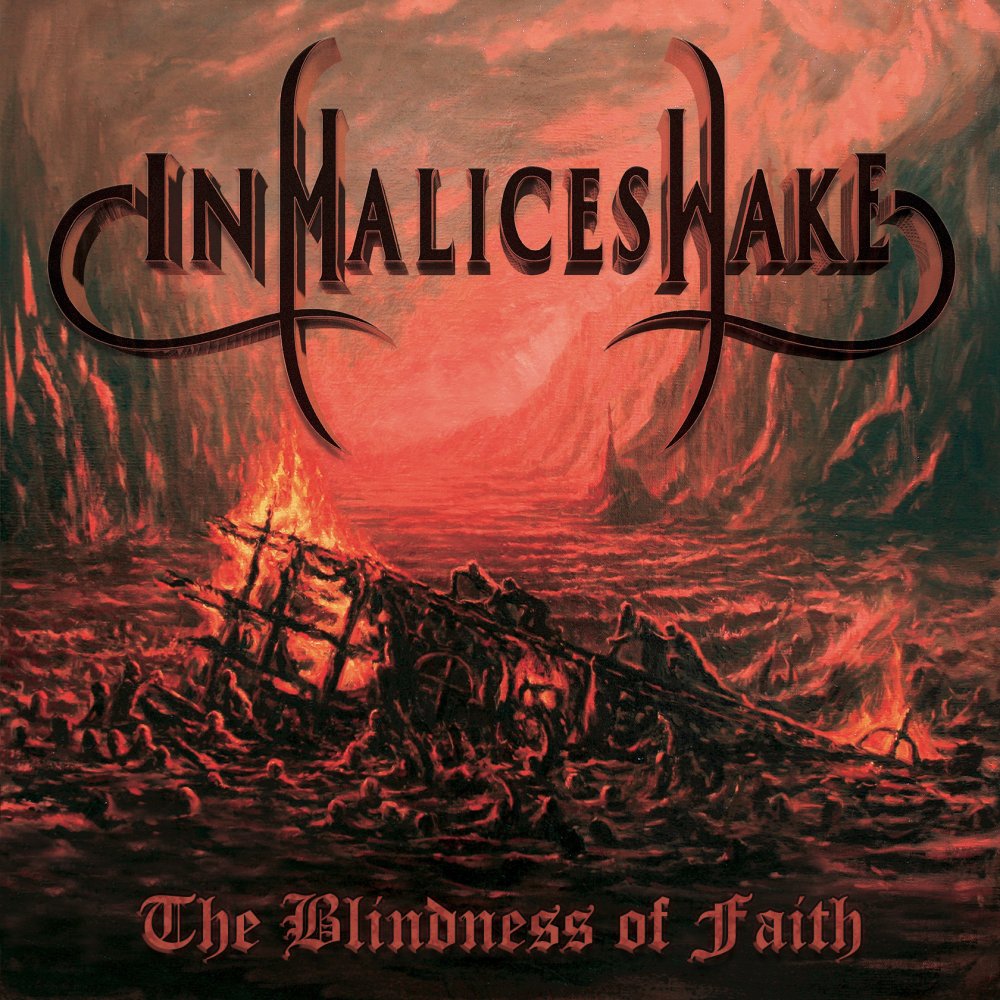 In malice's Wake - The Blindness of Faith