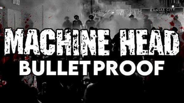 Machine Head - Bulletproof