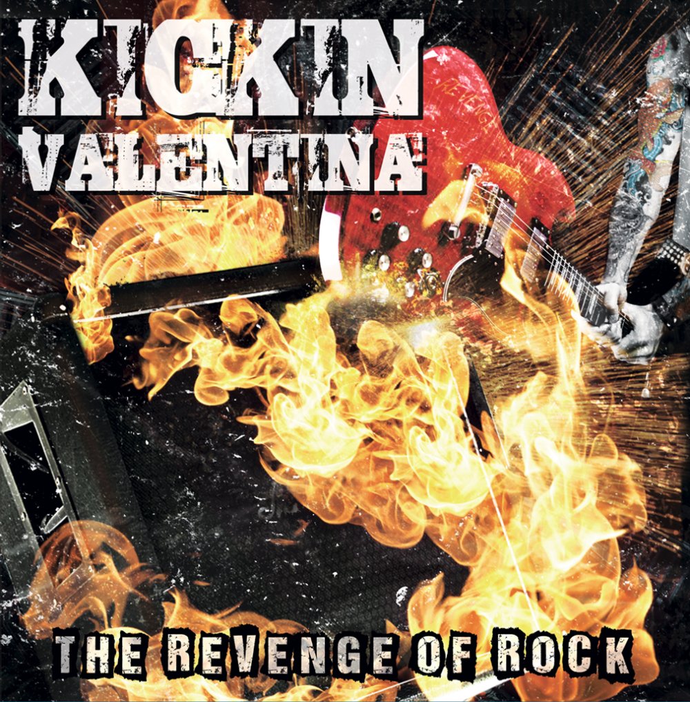 Kickin Valentina - The Revenge Of Rock