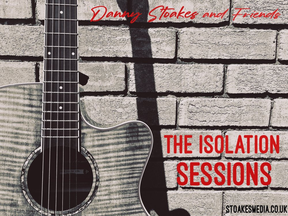 Danny Stoakes - The Isolation Sessions