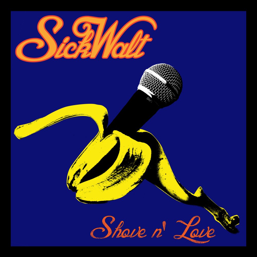 SickWalt - Shove N Love