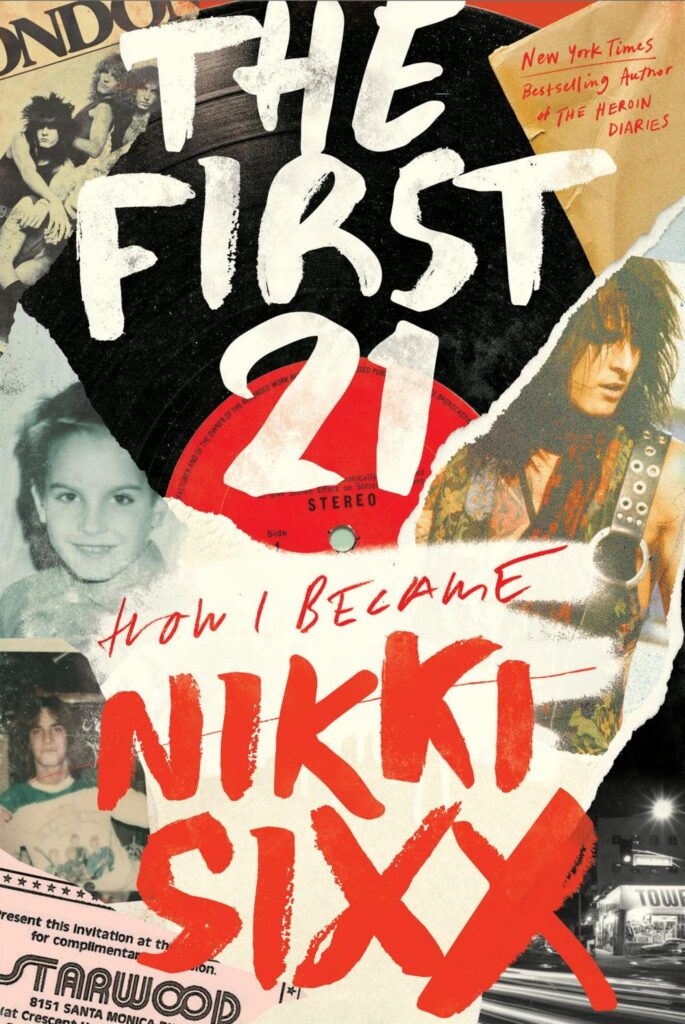 Nikki Sixx - The First 21