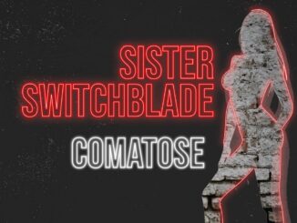 Sister Switchblade - Comatose