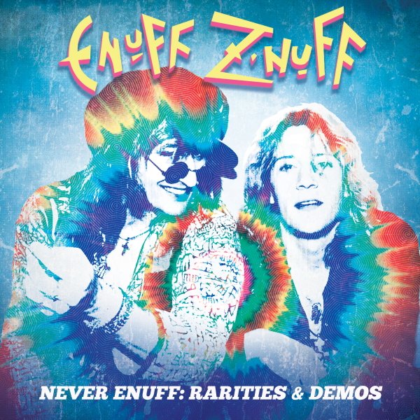 Enuff Z'nuff - Never Enuff - Rarities & Demos