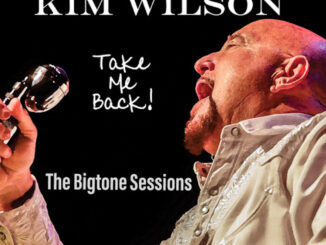 Kim Wilson - Take Me Back! The Big Sessions