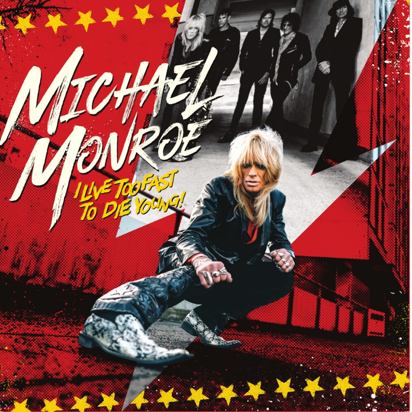 ALBUM REVIEW: Michael Monroe - I Live Too Fast To Die Young - The Rockpit